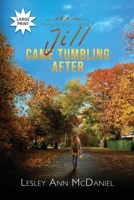 Jill Came Tumbling After: A Large-Print, Christian Romantic-Suspense Novel (Madison Falls: Large Print) B0FBL7M8F7 Book Cover