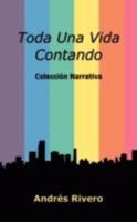 Toda Una Vida Contando: Colección Narrativa 1434343065 Book Cover