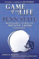 Game of My Life Penn State: Memorable Stories of Nittany Lion Football 1596700548 Book Cover