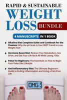 Rapid & Sustainable Weight Loss Bundle - 4 Manuscripts in 1 Book: This Box Set Includes: 1. Alkaline Diet Guide 2. Hormone Reset Diet Guide 3. Paleo for Beginners 4. Anti-Inflammatory with Recipes 1979324247 Book Cover