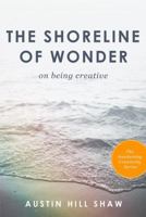 The Shoreline of Wonder 0985480017 Book Cover