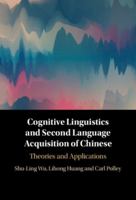 Cognitive Linguistics and Second Language Acquisition of Chinese: Theories and Applications 1009186728 Book Cover