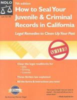 How to Seal Your Juvenile and Criminal Records in California: Legal Remedies to Clean Up Your Past 0873375661 Book Cover