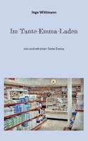 Im Tante-Emma-Laden: von und mit einer Tante Emma 3734770912 Book Cover