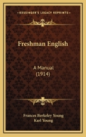 Freshman English; a Manual 116411008X Book Cover