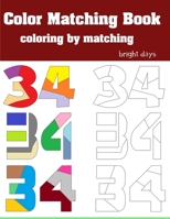 Color Matching Book For Teens And Kids: Coloring By Matching B0C2S71PVK Book Cover