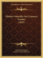 Histoire Naturelle Des Crustaces Fossiles (1822) 1166734846 Book Cover