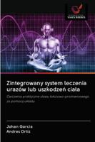 Zintegrowany system leczenia urazów lub uszkodzeń ciała: Ćwiczenia praktyczne stawu łokciowo-promieniowego za pomocą układu 6202825405 Book Cover