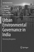 Urban Environmental Governance in India: Browsing Bengaluru 3319734679 Book Cover