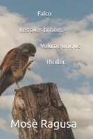 Falco Les ailes brisées Volume unique (French Edition) B0F9WXFVGC Book Cover