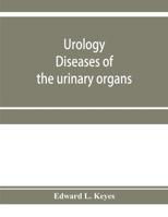 Urology; diseases of the urinary organs, diseases of the male genital organs, the venereal diseases 9353955254 Book Cover