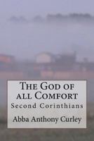 The God of all Comfort: Second Corinthians 1975783212 Book Cover