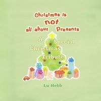 Christmas Is Not All about Presents 1981527176 Book Cover