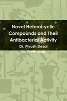 Novel Heterocyclic Compounds and Their Antibacterial Activity 1312820667 Book Cover