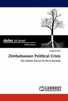 Zimbabwean Political Crisis: The Catholic Church On the Crossroads 384438703X Book Cover