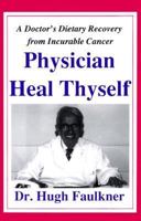 Physician, Heal Thyself 0962852864 Book Cover