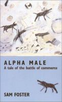 Alpha Male: A Tale of the Battle of Commerce 1737260174 Book Cover