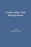 Codice della Citt� Metropolitana 1326597701 Book Cover