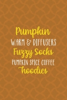 Pumpkin Warm & Diffusers Fuzzy Socks Pumpkin Spice Coffee Hoodies: Notebook Journal Composition Blank Lined Diary Notepad 120 Pages Paperback Orange Texture Fuzzy 1712345834 Book Cover