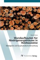 Wandaufbauten für Niedrigenergiehäuser in Holzbauweise: Ökologische und bauphysikalische Betrachtung 3639433343 Book Cover