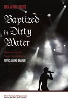 Baptized in Dirty Water 1532613660 Book Cover