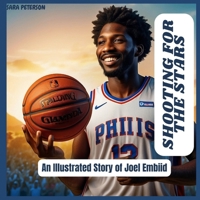 Shooting for the Stars: An Illustrated Story of Joel Embiid. B0CV7R2Q65 Book Cover