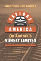 Explore America on Amtrak's 'Sunset Limited': Los Angeles to New Orleans B0CGYH3SGD Book Cover