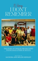 “O Honey, I Don’t Remember”: THE STORY OF TWELVE SIBLINGS WHO FOUND EACH OTHER AS ADULTS B0FR9ZYP68 Book Cover