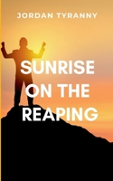 Sunrise on the Reaping: A gripping tale of courage, destiny, and the eternal struggle between what is and what must be. B0FDJMVBLR Book Cover