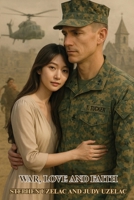 War, Love and Faith 1966567979 Book Cover