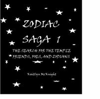 Zodiac Saga 1 Search for the Temple Friends, Foes, and Zodians 098948940X Book Cover