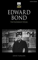 Edward Bond: The Playwright Speaks (Theatre Makers) 1472570146 Book Cover