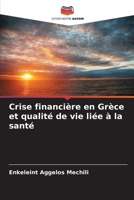 Crise financière en Grèce et qualité de vie liée à la santé 6209633595 Book Cover