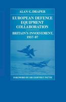 European Defence Equipment Collaboration: Britain's Involvement, 1957-87 1349097357 Book Cover