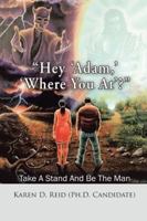 Hey "Adam," "Where You At?" 152468581X Book Cover