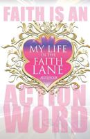 My Life In The Faith Lane, Volume III: Notebook 1541361504 Book Cover