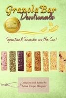 Granola Bar Devotionals: Spiritual Snacks on the Go! 1728690730 Book Cover
