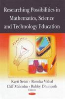 Researching Possibilities in Mathematics, Science & Technology Education. Edited by Mamokgethi Setati & Cliff Malcolm 1606922920 Book Cover