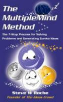 The Multiplemind Method: The 7-Step Process for Solving Problems and Generating Eureka Ideas 0957182619 Book Cover