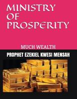 MINISTRY OF PROSPERITY: MUCH WEALTH 1717861709 Book Cover