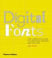 Digital Fonts: The Complete Guide to Creating, Marketing and Selling. by Alec Julien 0500290466 Book Cover