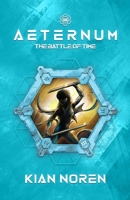 Aeternum III: The Battle of Time (Aeternum: Thriller & Sci-Fi Saga) B0H1VR47H3 Book Cover