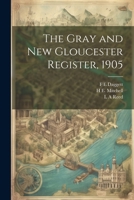 The Gray and New Gloucester Register, 1905 1022753487 Book Cover