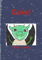 Cake! 1326502271 Book Cover