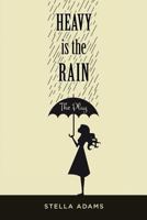 Heavy Is The Rain: The Play 0996005811 Book Cover