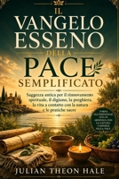 Il Vangelo Esseno della Pace Semplificato: Saggezza antica per il rinnovamento spirituale, il digiuno, la preghiera, la vita a contatto con la natura e le pratiche sacre (Italian Edition) B0HGH75KWV Book Cover