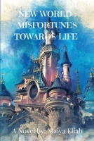 New World: Misfortunes Towards Life 1961194015 Book Cover