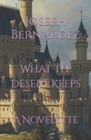 What the Desert Keeps: A Novelette B0GZKDXP5P Book Cover