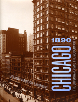 Chicago 1890: The Skyscraper and the Modern City 0226520781 Book Cover