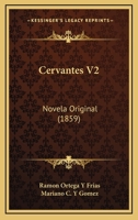 Cervantes V2: Novela Original (1859) 1160721386 Book Cover